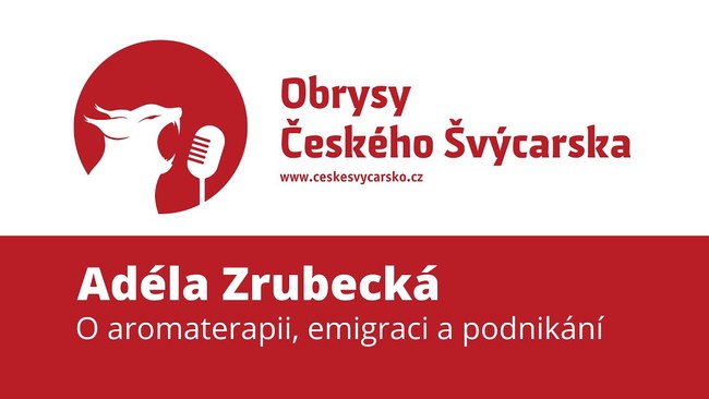 Obrysy Českého Švýcarska #2 Adéla Zrubecká, o aromaterapii, emigraci a cestování