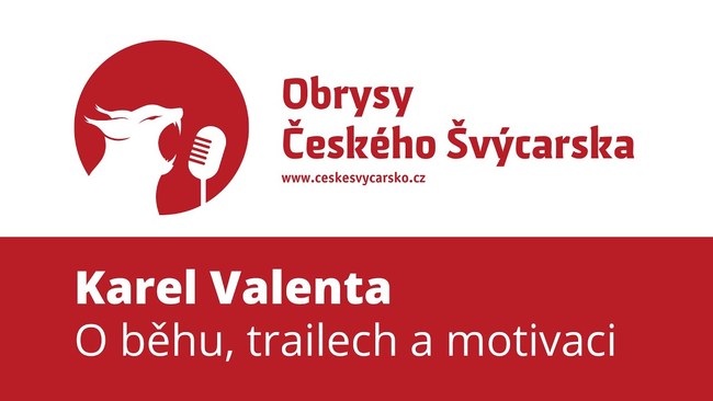 Obrysy Českého Švýcarska #3 Karel Valenta, o běhání, motivaci a kopcích v Českém Švýcarsku