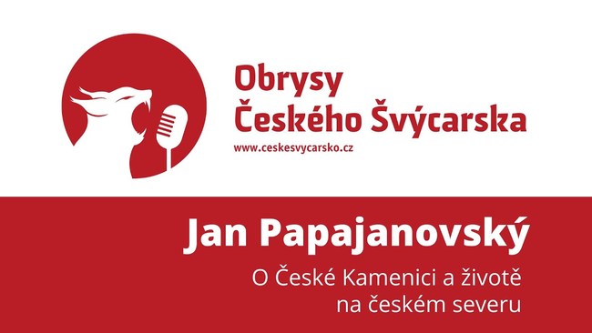 Obrysy Českého Švýcarska #6 Jan Papajanovský, o České Kamenici a životě na českém severu